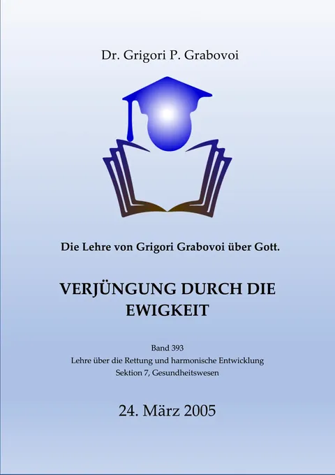 Buchcover: Die Lehre von Grigori Grabovoi über Gott. Verjüngung durch die Ewigkeit.